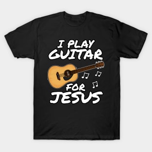 I Play Guitar For Jesus Church Acoustic Guitarist T-Shirt